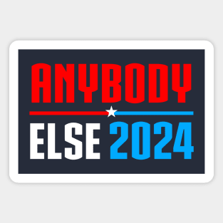 Vote Anybody Else in 2024 Presidential Election Magnet